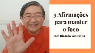 5 Afirmações para Ajudar a Manter o Foco