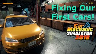 Fixing Our First Cars! - Car Mechanic Simulator 2018