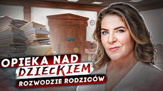 Opieka nad dzieckiem po rozwodzie rodziców