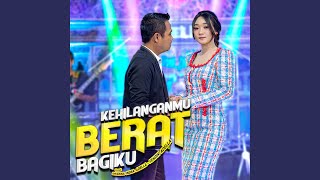 Kehilanganmu Berat Bagiku (feat. Fendik Adella)