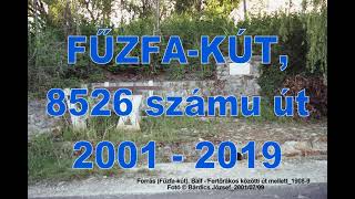 Fűzfa Kút, a 8526 számú út mellett 2001 2019