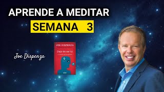 Aprender a Meditar (Semana 3) - Joe Dispenza