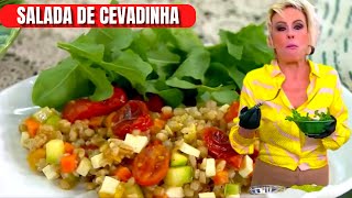 Salada de Cevadinha Ana Maria Braga