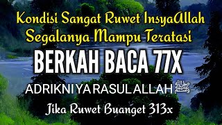 Sholawat Adrikni 77X - Jika Kondisi Ruwet Banget 313X