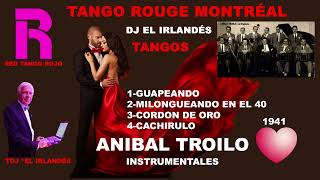 ANIBAL TROILO TANGOS INSTRUMENTAL 1941 GUAPEANDO TDJ EL IRLANDÉS