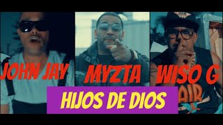 MYZTA EL PROPIO FEAT. JOHN JAY,  WISO G HIJOS DE DIOS OFFICIAL VIDEO