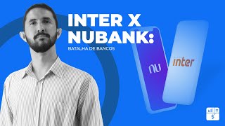 Banco Inter x Nubank: QUAL É O MELHOR BANCO DIGITAL?