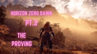 Horizon Zero Dawn PT.3 The Proving