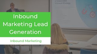 Inbound Marketing Lead Generation - Attracting & Converting Your Buyer Personas