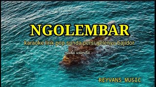 ngolembar-karaoke lirik persi glenyu bajidor @ REYVANS MUSIC