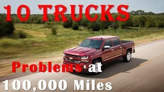 WOW 10 Trucks That Can Start Having Problems at 100,000 Miles !!!