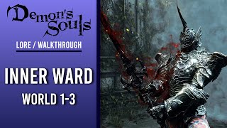 Demon's Souls Lore WALKTHROUGH - Inner Ward & The Penetrator