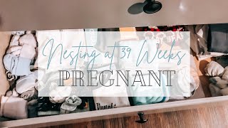 NESTING BEFORE BABY BOY’S ARRIVAL | 39 WEEKS PREGNANT