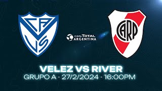 VELEZ VS RIVER - Copa Total Argentina LPF (GRUPO A)