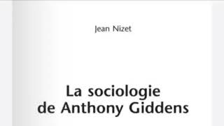 Livre audio : La sociologie de Anthony Giddens, Jean Nizet. Ep 5