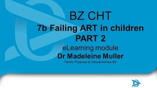 7.2b BZ CHT Part 2 Failing ART in Children elearning