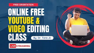 Online Free "YouTube & Video Editing Class'' By: Dr. Tara Jii | Tara Jii YouTube Class | Tara Jii