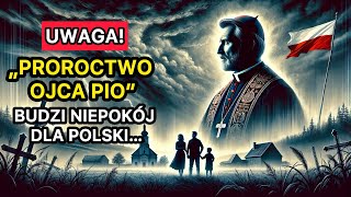 OSTRZEŻENIE OJCA PIO DLA POLAKÓW: DUCHOWA PRÓBA I MISJA NARODU!