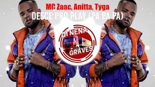 Desce Pro Play (PA PA PA) - MC Zaac, Anitta, Tyga 《DINENA GRAVES》