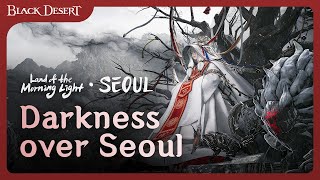 Darkness Over Seoul | New Region Update | Black Desert