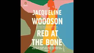 Red at the Bone, by Jacqueline Woodson Audiobook Excerpt