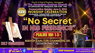 Consecration Sunday - 6/2/2024 | 10AM | WORSHIP CELEBRATION | "NO SECRET, IN HIS PRESENCE" | COGOP