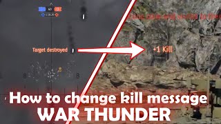 How To Change 𝗞𝗜𝗟𝗟 𝗠𝗘𝗦𝗦𝗔𝗚𝗘 in WAR THUNDER  #warthunder #tanks #tutorial