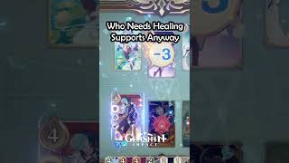 Who Needs Healing Supports Anyway 🤣 I'll do it myself.. #geniusinvokationtcg #shorts #genshinimpact