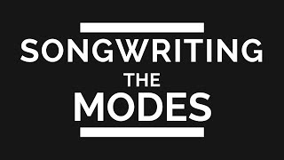 Songwriting: Modes