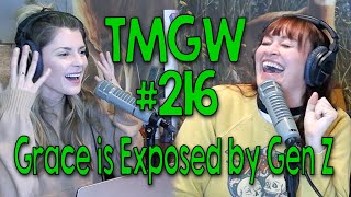 TMGW #216: Grace is Exposed by Gen Z