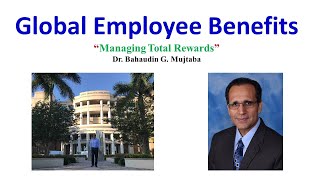 12 - Global Employee Benefits at a Glance - Dr. Bahaudin Mujtaba