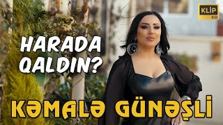 Kemale Gunesli - Harda qaldin 2022 / Klip