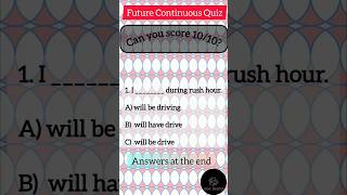 Future continuous Quiz. #quiz #grammar #futurecontinuous #tenses #shorts