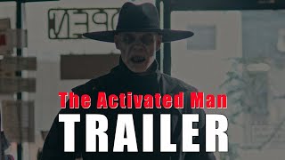 THE ACTIVATED MAN Official Trailer #1 (2024) FEDORA MAN