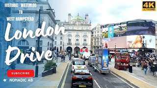 London : [4K] Drive | Historic Waterloo to Whimsical West Hampstead