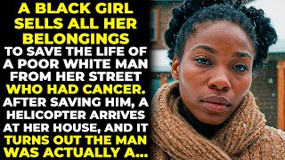 A Black girl sells all her belongings to save the life of a poor white man from her street...