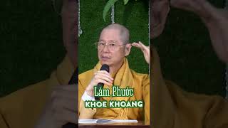 Làm phước khoe khoang - Tiến Sĩ TT Thích Chân Quang #thichchanquang #lamphuoc #khoekhoang