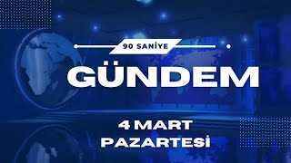 4 Mart Pazartesi / 90 Saniyede Bugün