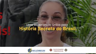 Uma experiência única pela História Secreta do Brasil