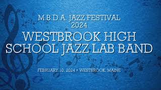 2/10/2024 - [4K / HiFi 🎧] Westbrook High School Jazz Lab Band - MBDA Jazz Festival @ WMS