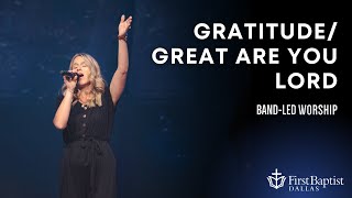 “Gratitude / Great Are You Lord” First Dallas Worship Band | June 30, 2024