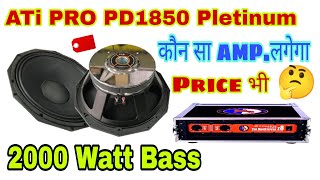 ati pro pd 1850 Pletinum 2000 Watt Bass Speaker 🔥Details and price lAk Dj vlog