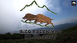 Bieg Rzeźnika + 2017. 11.06.2017 - Relacja po mojemu... UltraFAZA.pl