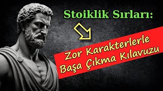 STOİKLİK SIRLARI: Zor Karekterlerle Başa Çıkma Kılavuzu