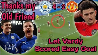 Maguire Blunders Against Leicester City. Vardy Thanks to His Old Friend. LOL!!!