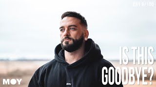 Vlog: 9/100: Is This Goodbye