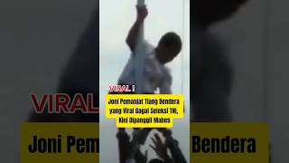 Joni Pemanjat Tiang Bendera yang Viral Gagal Seleksi TNI, Kini Dipanggil Mabes!