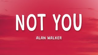 Alan Walker - Not You (Lyrics) ft. Emma Steinbakken