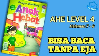 BELAJAR MEMBACA TANPA MENGEJA AHE LEVEL 4 HALAMAN 7 - 8