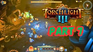 Torchlight III  - Full Game play and Walk Through [4K HDR Max Settings 60Fps] (Part 7)